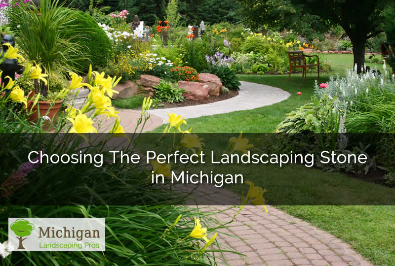 Choosing The Perfect Landscaping Stone in Michigan