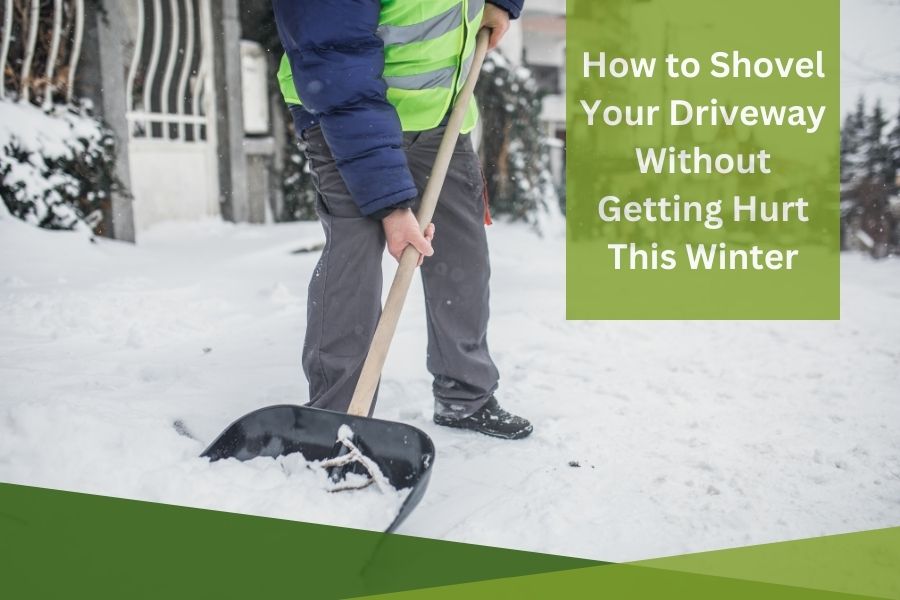 How to Shovel Your Driveway Without Getting Hurt This Winter