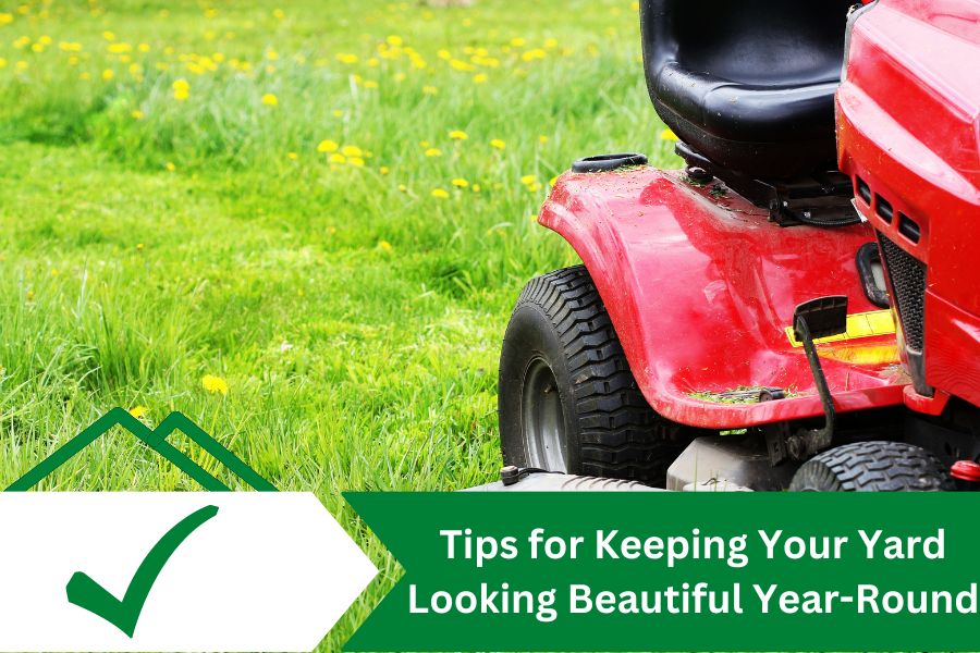 Tips for Keeping Your Yard Looking Beautiful Year-Round
